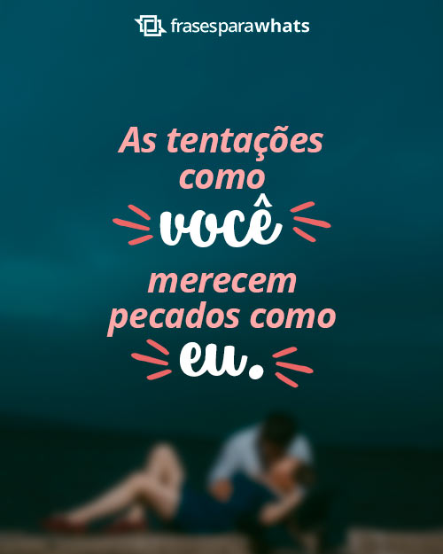 Cantadas Pesadas Para enviar na Hora Certa +18