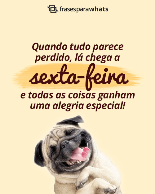 Frases de Sexta Feira para Recepcionar o Fim de Semana!