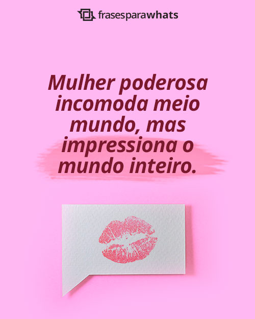 Frases de Mulher que Demonstra a Força Feminina