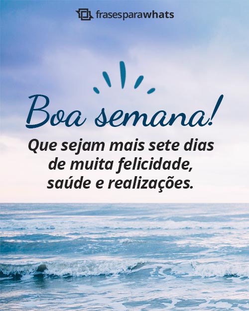 54 Frases de Boa Semana - Para Desejar uma Semana Abençoada