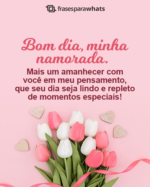 Frases de Bom Dia para Namorada +72 Opções Românticas que Irão Deixá-la Apaixonada!