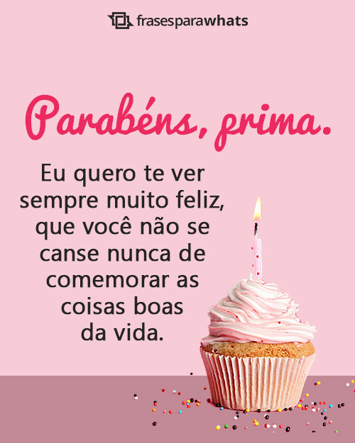 Parabéns, Prima +60 Frases para Desejar um dia Lindo para Ela