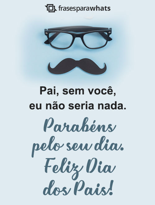 Feliz Dia dos Pais: Frases para Dia dos Pais