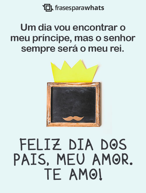 Feliz Dia dos Pais: Frases para Dia dos Pais