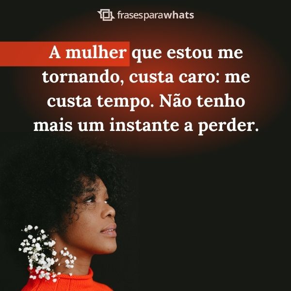 Frases de Mulher que Demonstra a Força Feminina