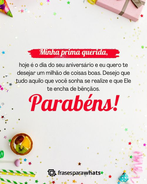 Frases de Feliz aniversário Prima: Para desejar o melhor hoje