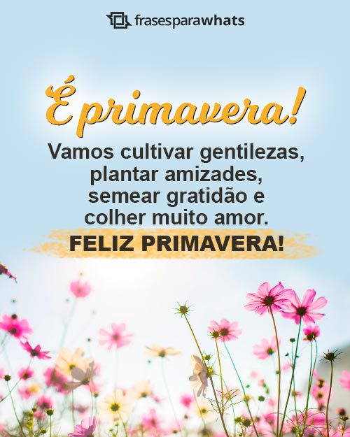 Feliz Primavera - Mensagens para Desejar uma Feliz Estação