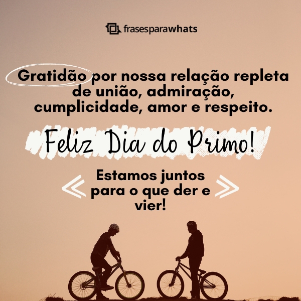 Frases para o Dia do Primo - Demonstre o carinho que sente