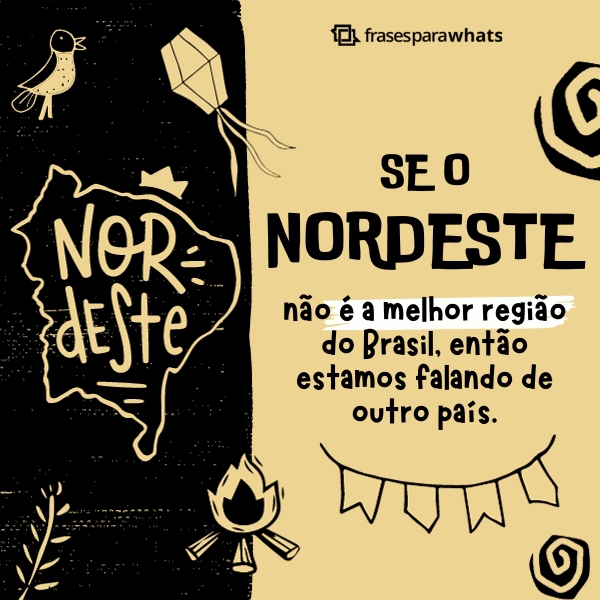 Frases para Dia do Nordestino: Dia de povo Arretado