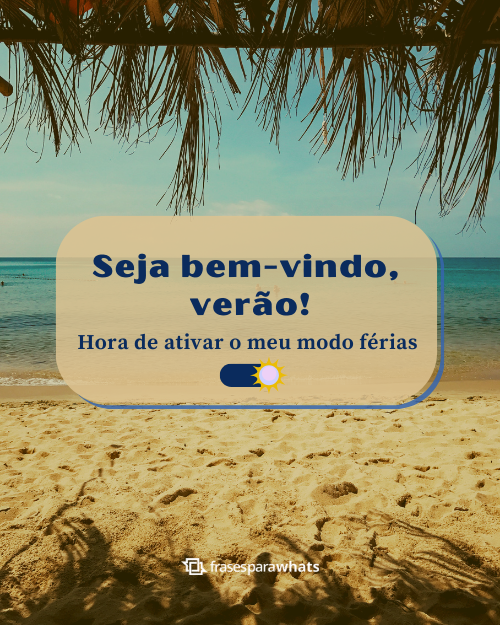 Bem-Vindo Verão: Frases Para a Nova Estação