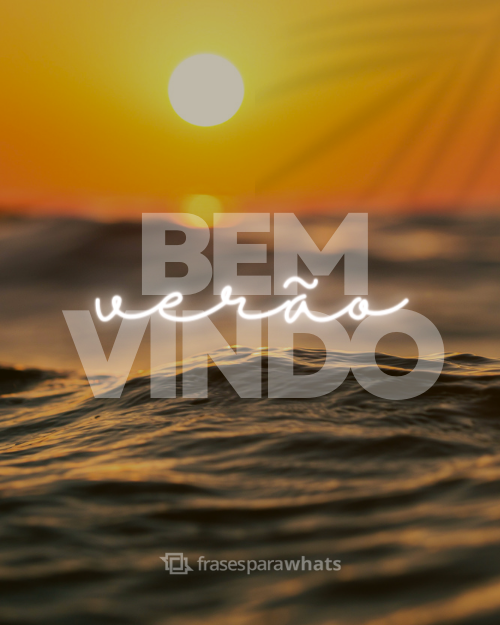 Bem-Vindo Verão: Frases Para a Nova Estação