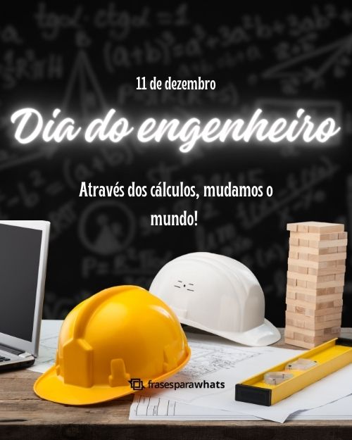 Frases para Homenagear o Dia do Engenheiro