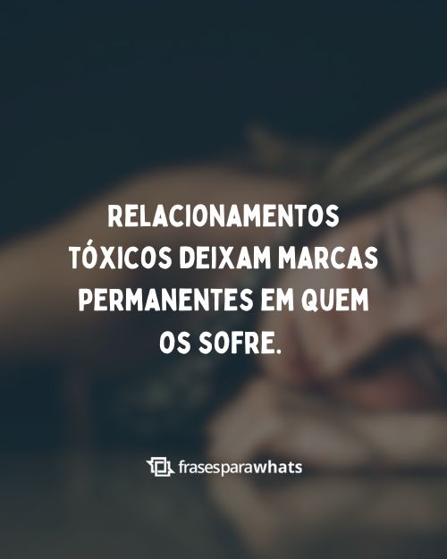 Frases sobre Relacionamentos Tóxicos que te Fazem Repensar