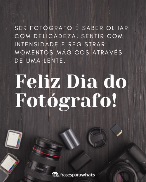 Frases para o Dia do Fotógrafo: Para quem Captura e Eterniza Momentos