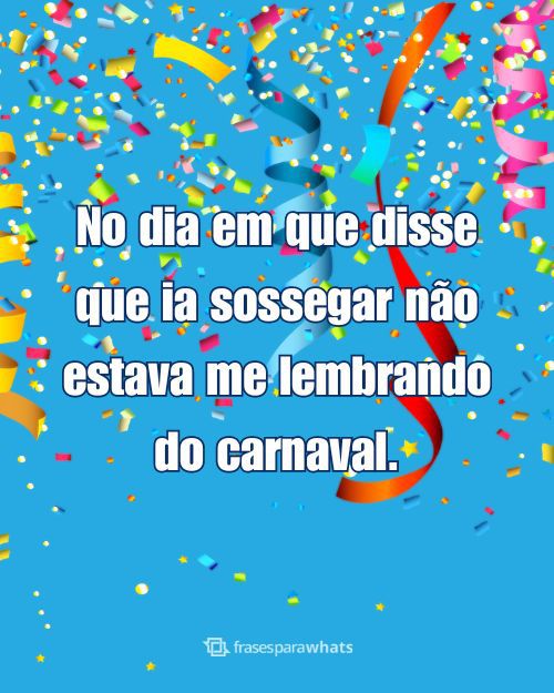 Plaquinhas de Carnaval: Eu Não uso fantasia, realizo (e outras..)