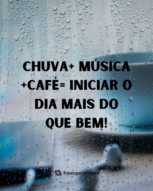 Frases de Bom Dia com Chuva: Para Compartilhar nos dias Frios- finalizar