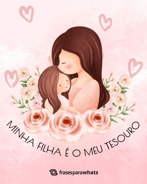 Frases de Mãe para Filha com Muito amor e Carinho