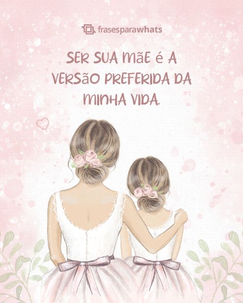 Frases de Mãe para Filha com Muito amor e Carinho