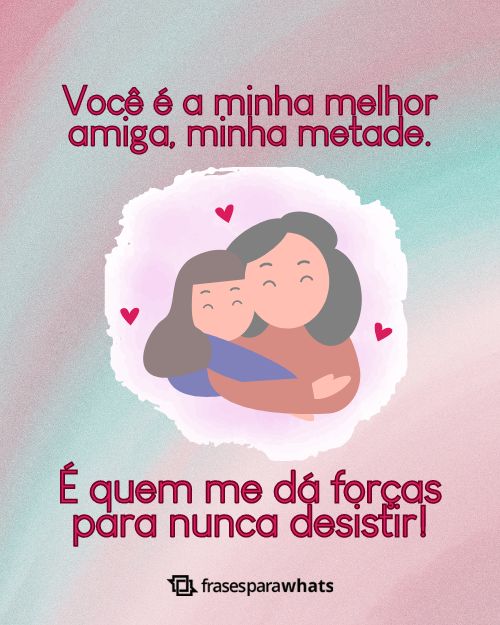 Frases de Mãe para Filha com Muito amor e Carinho