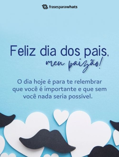 Feliz Dia dos Pais: Frases para Dia dos Pais