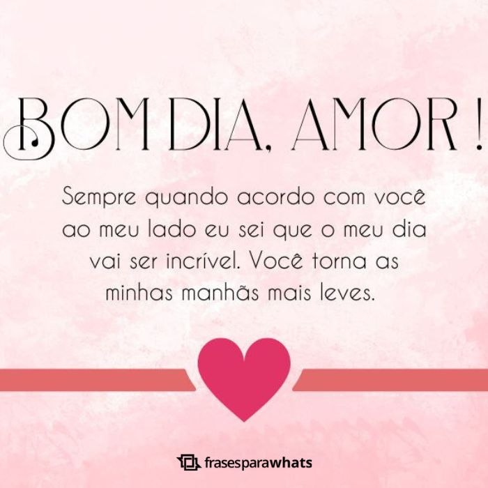 Frases de Bom Dia Amor +154 Opções para Começar o dia se Declarando