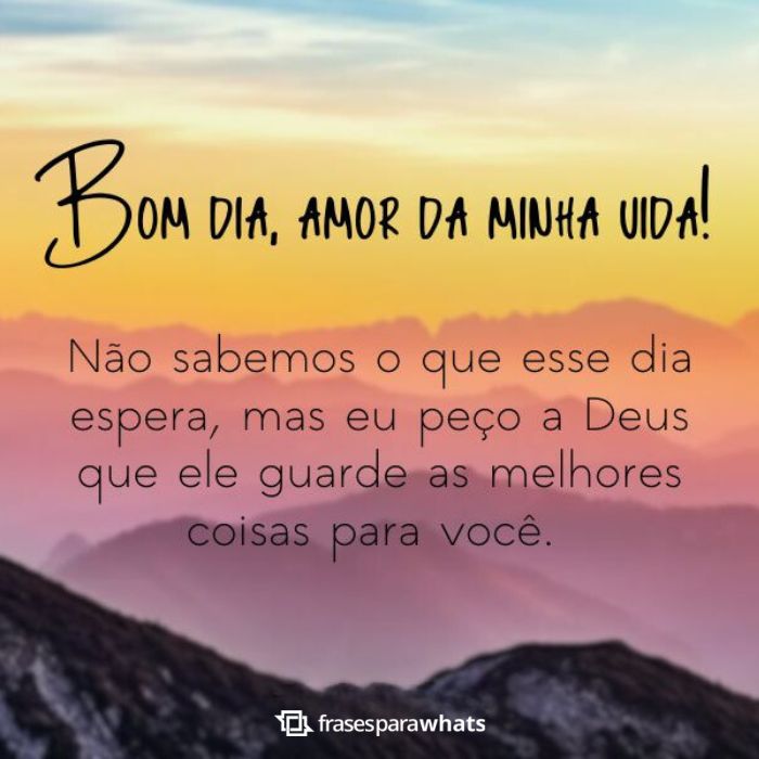 Frases de Bom Dia Amor +154 Opções para Começar o dia se Declarando