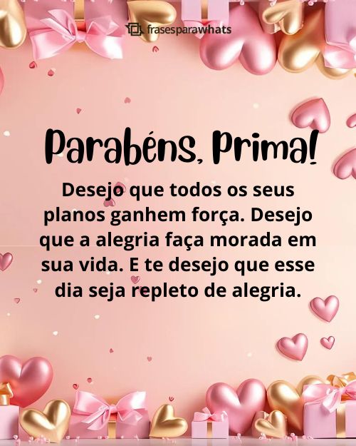 Parabéns, Prima +60 Frases para Desejar um dia Lindo para Ela