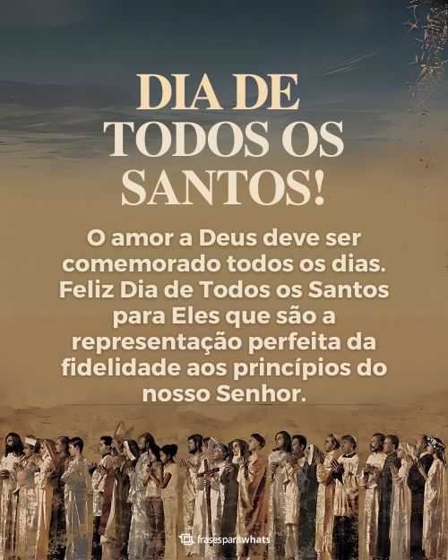 Frases para o Dia de Todos os Santos +35 Mensagens com Muitos Ensinamentos