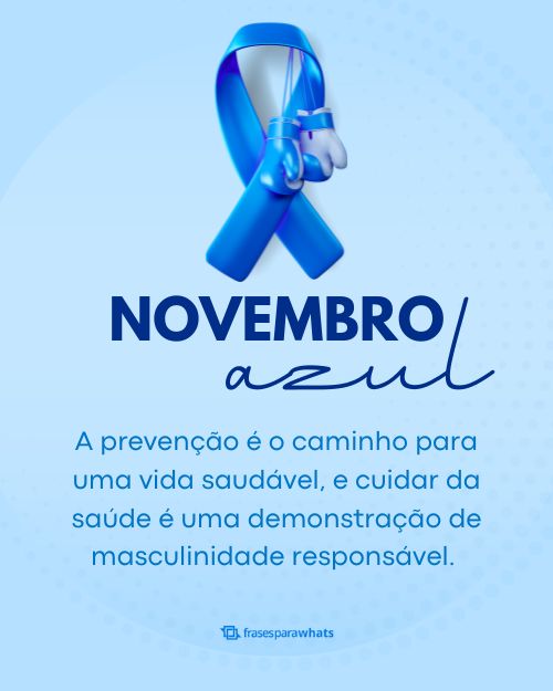 Novembro Azul +35 Frases sobre a Conscientização da Saúde Masculina