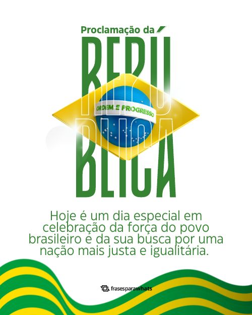 Frases para o Dia da Proclamação da República: Para Compartilhar no Dia 15 de Novembro