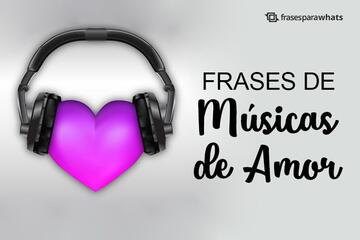 Imagem do post Frases de Músicas de Amor