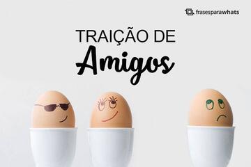 Imagem do post Frases sobre Traição de Amigos