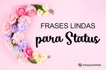 Imagem do post Frases Lindas para Status