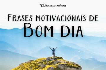 Imagem do post Frases Motivacionais de Bom Dia