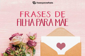 Imagem do post Frases de Filha para Mãe