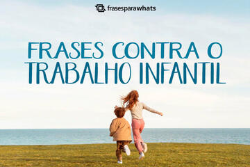 Imagem do post Frases Contra o Trabalho Infantil