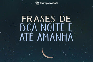 Imagem do post 30 Frases de Boa noite e Até Amanhã