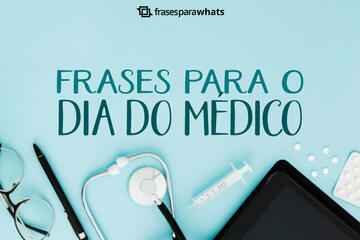 Imagem do post Frases do Dia do Médico para Homenagear esses Heróis