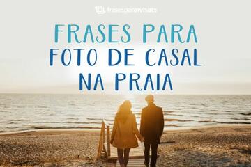 Imagem do post Frases para Fotos de Casal na Praia