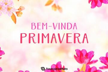 Imagem do post Feliz Primavera - Mensagens para Desejar uma Feliz Estação