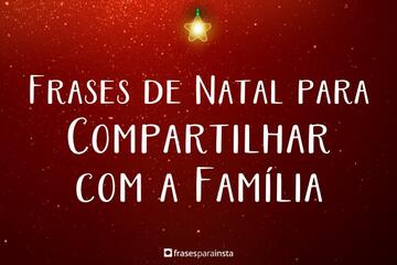 Imagem do post Frases de Feliz Natal para Compartilhar com a Família