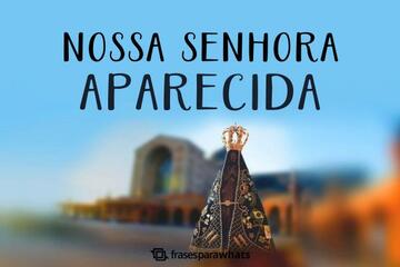 Imagem do post Frases para o Dia de Nossa Senhora Aparecida