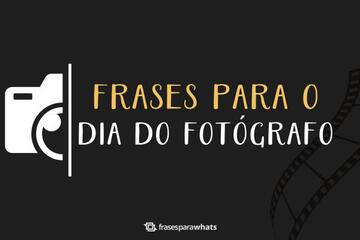 Imagem do post Frases para o Dia do Fotógrafo: Para quem Captura e Eterniza Momentos