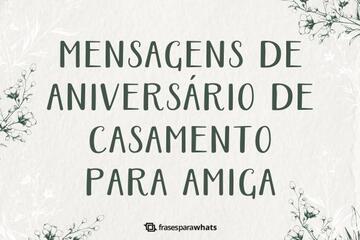 Imagem do post Mensagens de Aniversário de Casamento para Amiga