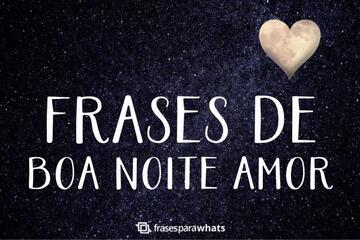 Imagem do post Frases de Boa Noite, Amor +97 Opções Românticas para Desejar Bons Sonhos