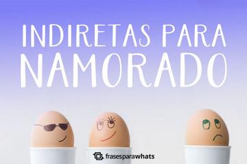 Imagem do post Indiretas para Namorado