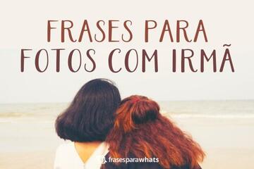 Imagem do post Frases para Fotos com Irmã +30 Opções Fofas de Felicitação para Compartilhar