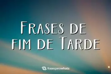 Imagem do post relacionado: Frases de Fim de Tarde para Inspirar a Beleza do Pôr do Sol