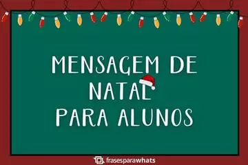 Imagem do post relacionado: Mensagem de Natal para Alunos: Encerre o ano com Desejos positivos