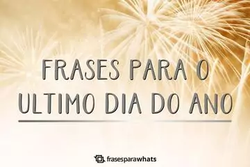 Imagem do post relacionado: Frases para o Último dia do Ano: É hora de refletir e Celebrar